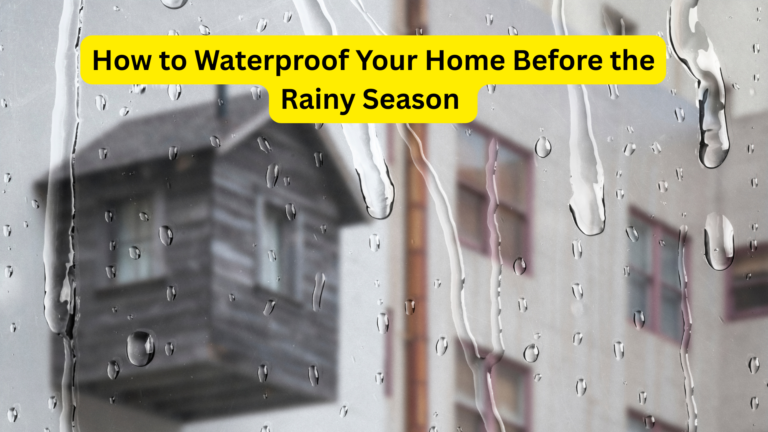 How to Waterproof Your Home Before the Rainy Season in Los Angeles